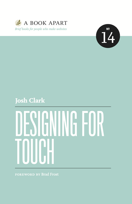 Designing for Touch, by Josh Clark