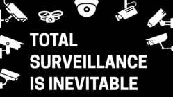 Total surveillance is inevitable