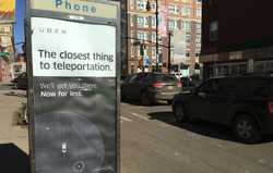 Uber street ad: "The Closest Thing to Teleportation"