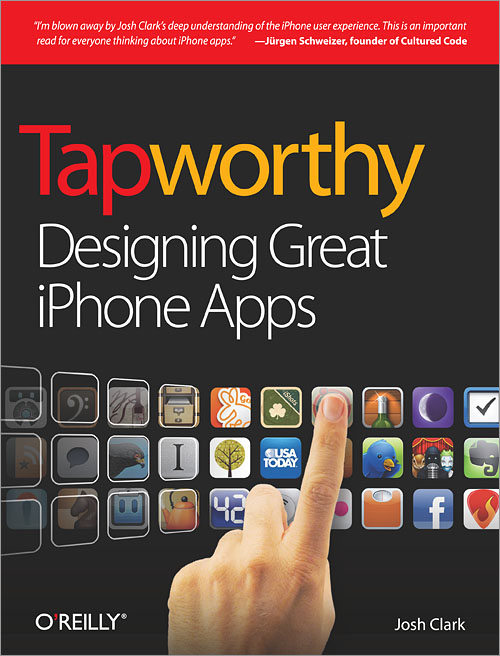 Tapworthy: Designing Great iPhone Apps, by Josh Clark